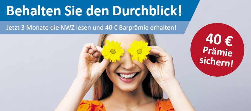 3 Monate NWZ lesen und 40 € Prämie sichern!